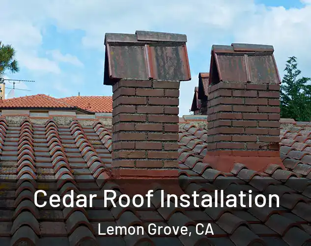  Cedar Roof Installation Lemon Grove, CA
