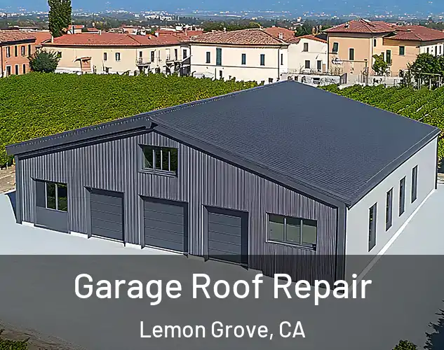  Garage Roof Repair Lemon Grove, CA