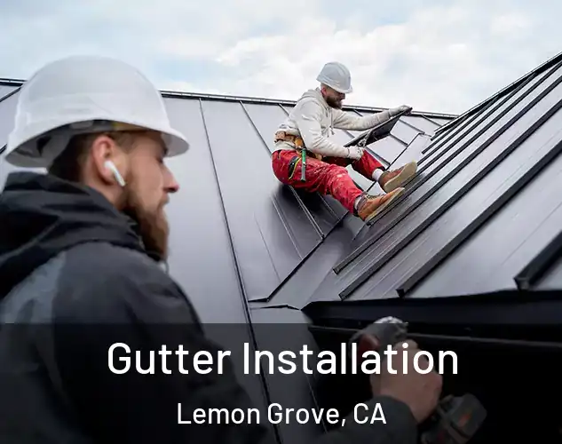  Gutter Installation Lemon Grove, CA