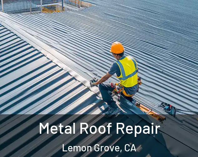  Metal Roof Repair Lemon Grove, CA