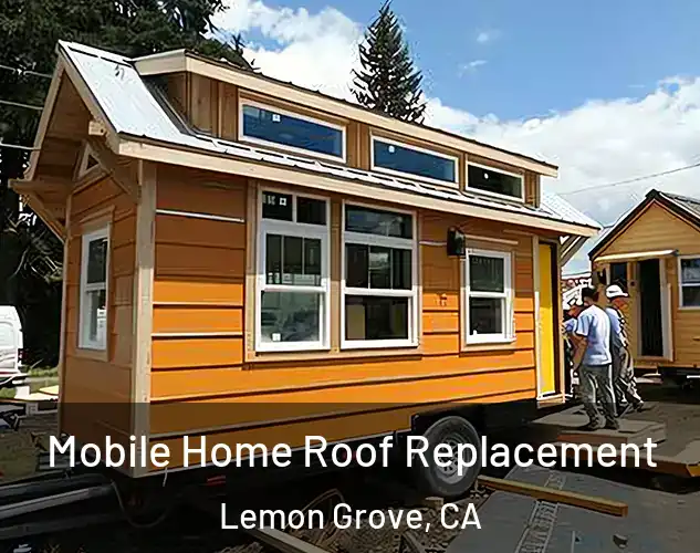  Mobile Home Roof Replacement Lemon Grove, CA