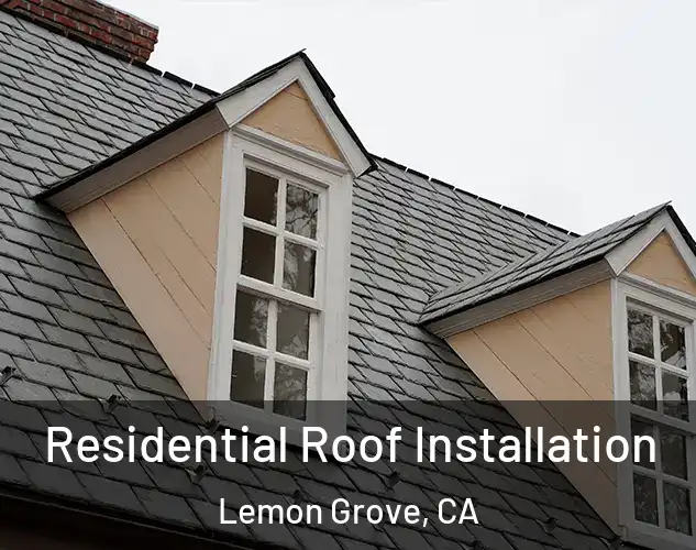  Residential Roof Installation Lemon Grove, CA