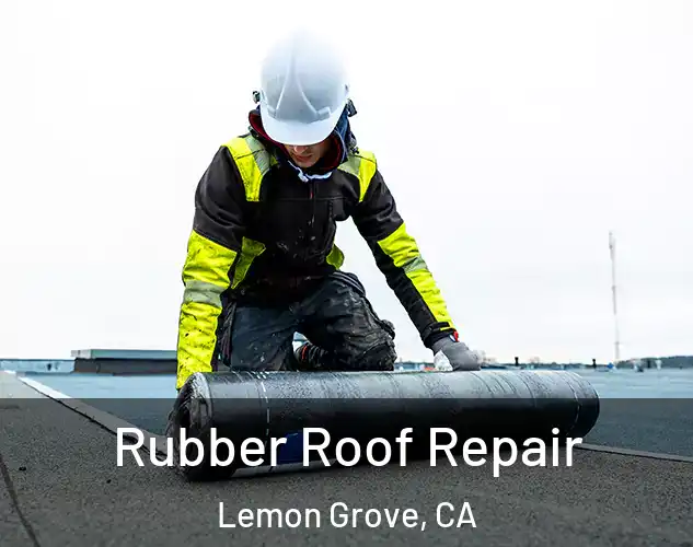  Rubber Roof Repair Lemon Grove, CA