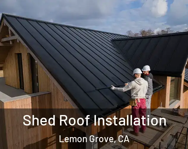  Shed Roof Installation Lemon Grove, CA