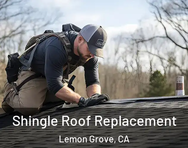  Shingle Roof Replacement Lemon Grove, CA