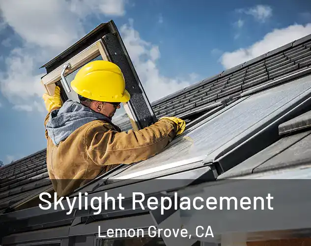  Skylight Replacement Lemon Grove, CA