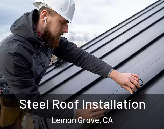 Steel Roof Installation Lemon Grove, CA